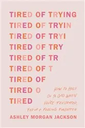 Book cover of Tired of Trying by Ashley Morgan Jackson