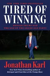 Book cover of Tired of Winning by Jonathan Karl