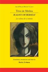 Book cover of Tirso de Molina: Jealous of Herself by Harley Erdman