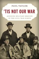 Book cover of 'Tis Not Our War by Paul Taylor