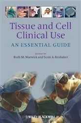 Book cover of Tissue and Cell Clinical Use by Ruth M. Warwick