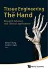 Book cover of Tissue Engineering For The Hand: Research Advances And Clinical Applications by James Chang