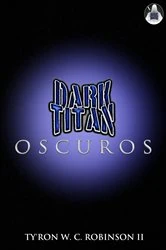 Book cover of Titanes Oscuros by Ty'Ron Robinson II