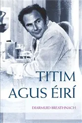 Book cover of Titim agus Éirí by Diarmuid Breathnach
