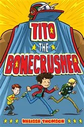 Book cover of Tito the Bonecrusher by Melissa Thomson