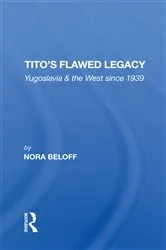 Book cover of Tito's Flawed Legacy by Nora Beloff
