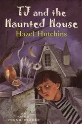 Book cover of TJ and the Haunted House by Hazel Hutchins