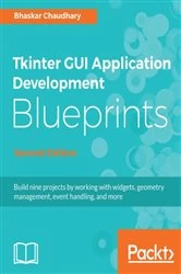 Book cover of Tkinter GUI Application Development Blueprints (2nd ed.) by Bhaskar Chaudhary