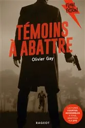 Book cover of Témoins à abattre by Olivier Gay
