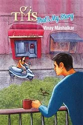 Book cover of TMS - That’s My Story by Vinay Mashalkar