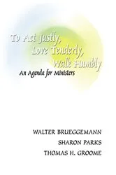 Book cover of To Act Justly, Love Tenderly, Walk Humbly by Walter Brueggemann