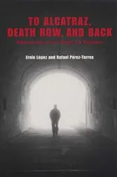 Book cover of To Alcatraz, Death Row, and Back by Ernie López
