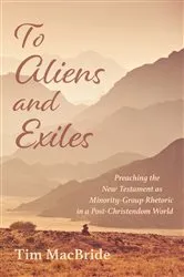 Book cover of To Aliens and Exiles by Tim MacBride