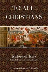Book cover of To All Christians by Isidore of Kiev