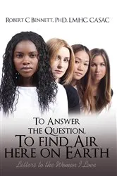Book cover of To Answer The Question, To Find Air Here On Earth by Robert Bennett