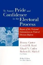 Book cover of To Assure Pride and Confidence in the Electoral Process by Jimmy Carter