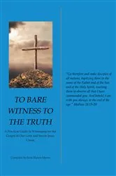 Book cover of To Bare Witness to the Truth by Scott Dalton Myers