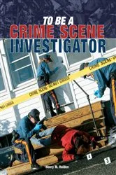 Book cover of To Be a Crime Scene Investigator by Unknown