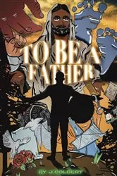 Book cover of To Be A Father by J. Colbert
