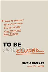 Book cover of To Be Concluded by Mike Ashcraft