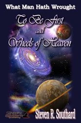 Book cover of To Be First and Wheels of Heaven by Steven R. Southard