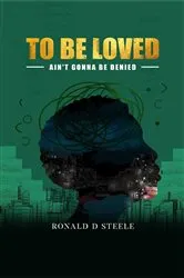 Book cover of To Be Loved by Ronald D Steele