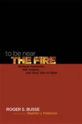 Book cover of To Be Near the Fire by Roger S. Busse