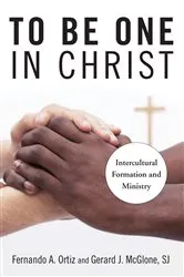 Book cover of To Be One in Christ by Fernando A. Ortiz