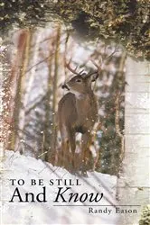 Book cover of To Be Still and Know by Randy Eason
