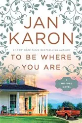 Book cover of To Be Where You Are by Jan Karon