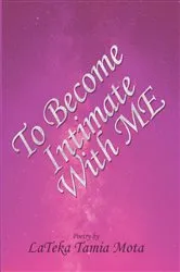 Book cover of To Become Intimate With Me by Mota, LaTeka, T