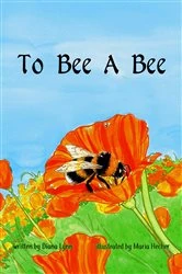 Book cover of To Bee A Bee by Lynn, Diana,