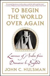Book cover of To Begin the World Over Again by John C. Hulsman