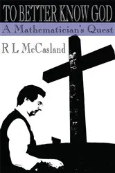 Book cover of To Better Know God by R L McCasland