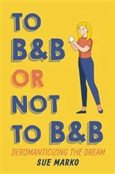 Book cover of To BnB or Not to BnB by Sue Marko