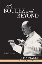 Book cover of To Boulez and Beyond by Joan Peyser