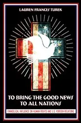 Book cover of To Bring the Good News to All Nations by Lauren Frances Turek