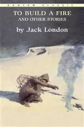 Book cover of To Build a Fire by Jack London