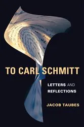 Book cover of To Carl Schmitt by Jacob Taubes