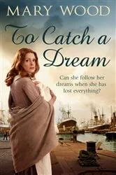 Book cover of To Catch A Dream by Mary Wood