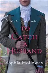 Book cover of To Catch a Husband by Sophia Holloway