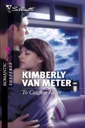 Book cover of To Catch a Killer by Kimberly Van Meter