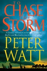 Book cover of To Chase the Storm: The Frontier Series 4 by Peter Watt