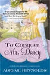 Book cover of To Conquer Mr. Darcy by Abigail Reynolds