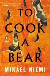 Book cover of To Cook a Bear by Mikael Niemi