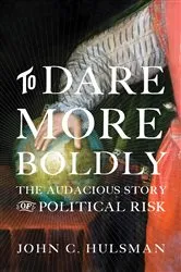 Book cover of To Dare More Boldly by John C. Hulsman