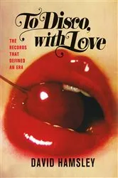 Book cover of To Disco, with Love by David Hamsley