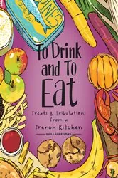 Book cover of To Drink and to Eat by Guillaume Long