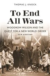 Book cover of To End All Wars, New Edition by Thomas Knock