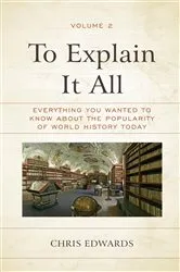 Book cover of To Explain It All by Chris Edwards